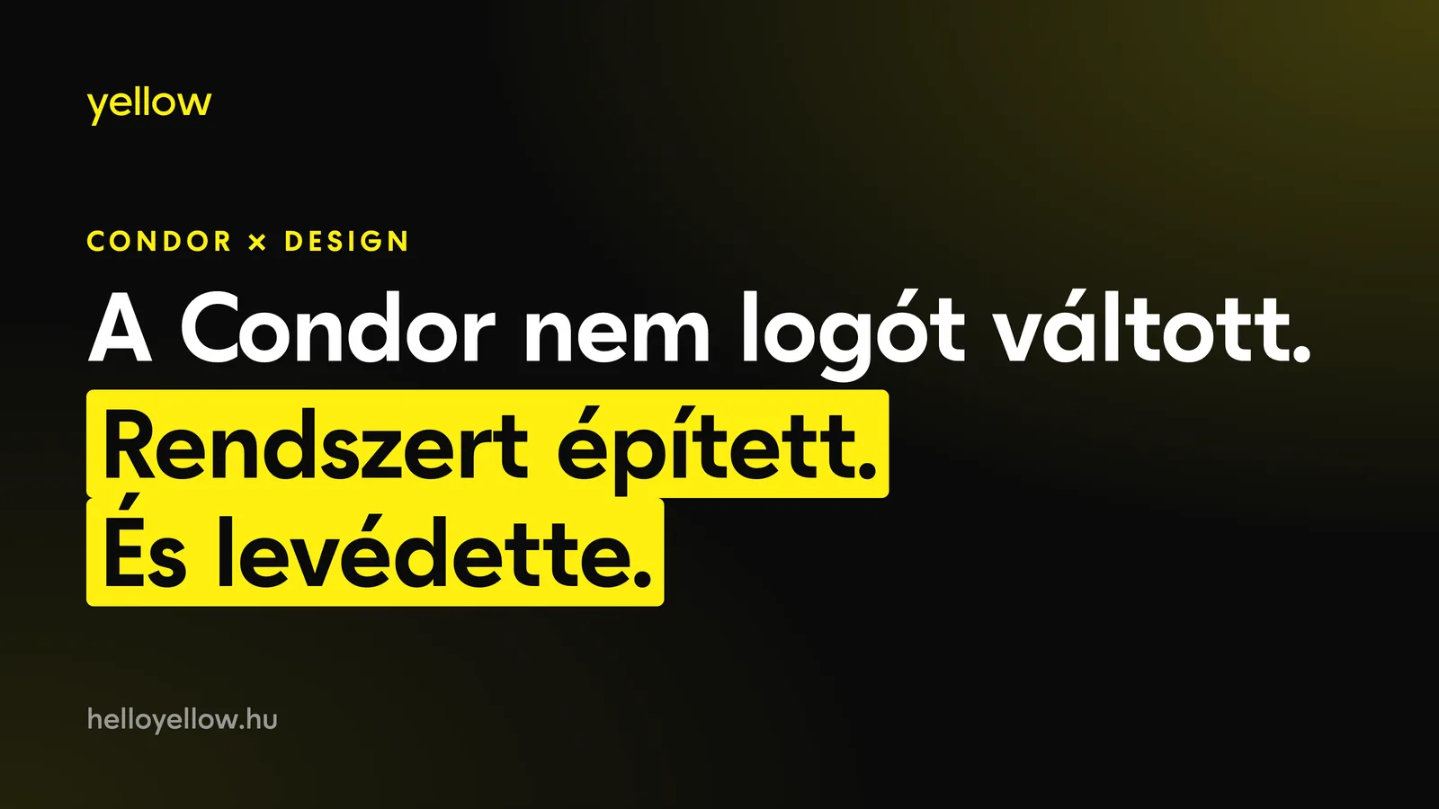 A Condor nem logót váltott. Rendszert épített — és levédette.
